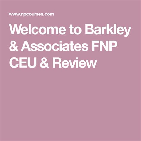 Barkley and associates login - Elizabeth Vande Waa, PhD. Contact Hours: 45 contact hours of Continuing Education (which includes 45 hours of pharmacology) 45 Contact hours. Available for 4 months. Printable Handouts. Three 50-item exams. Description. Course Agenda.